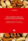 Nuts and Nut Products in Human Health and Nutrition