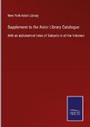 Supplement to the Astor Library Catalogue