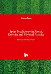 Sport Psychology in Sports, Exercise and Physical Activity