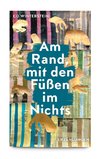 Am Rand, mit den Füßen im Nichts