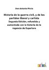 Historia de la guerra civil, y de los partidos liberal y carlista