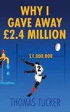 Why I Gave Away £2.4 Million Pounds