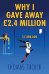 Why I Gave Away £2.4 Million Pounds