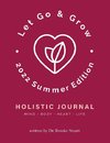 Let Go & Grow Holistic Journal [2022 Summer Edition]