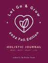 Let Go & Grow Holistic Journal [2022 Fall Edition]