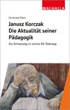 Janusz Korczak: Die Aktualität seiner Pädagogik