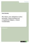 Wie Sünde unser alltägliches Leben bestimmt. (Unterrichtsentwurf, evangelische Religion, 3. Klasse Grundschule)