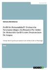 Perfil De Personalidad Y Evaluación Neuropsicológica En Penados Por Delito De Homicidio En El Centro Penitenciario De Aragua