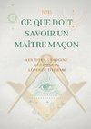 Ce que doit savoir un Maître Maçon : les Rites, l'origine des Grades, la Légende d'Hiram