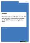 Determiner Choice in English for Body Part Descriptions of Learners with Different Levels of L2 Proficiency. A Replication Study