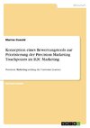 Konzeption eines Bewertungstools zur Priorisierung der Precision Marketing Touchpoints im B2C Marketing