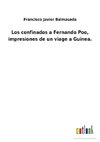 Los confinados a Fernando Poo, impresiones de un viage a Guinea.