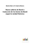 Nuevo salterío de David o traducción de los Samos de David según la verdad Hebraica