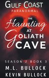 A Haunting at Goliath Cave