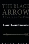 THE BLACK ARROW A Tale of the Two Roses