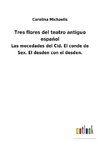 Tres flores del teatro antiguo español