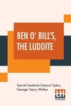 Ben O' Bill's, The Luddite