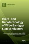 Micro- and Nanotechnology of Wide Bandgap Semiconductors