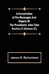 A Compilation of the Messages and Papers of the Presidents Section 2 (Volume IV) John Tyler