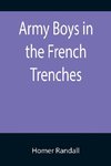 Army Boys in the French Trenches; Or, Hand to Hand Fighting with the Enemy