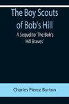 The Boy Scouts of Bob's Hill; A Sequel to 'The Bob's Hill Braves'