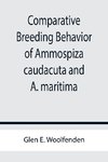 Comparative Breeding Behavior of Ammospiza caudacuta and A. maritima