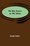 The Boy Scouts on the Yukon