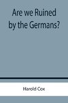 Are we Ruined by the Germans?