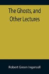 The Ghosts, and Other Lectures