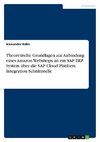 Theoretische Grundlagen zur Anbindung eines Amazon Webshops an ein SAP ERP System über die SAP Cloud Platform Integration Schnittstelle