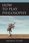 How to Play Philosophy