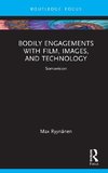 Bodily Engagements with Film, Images, and Technology