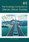 The Routledge Companion to Literary Urban Studies