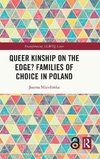 Queer Kinship on the Edge? Families of Choice in Poland