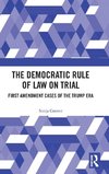 The Democratic Rule of Law on Trial