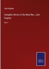 Complete Works of the Most Rev. John Hughes