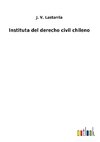 Instituta del derecho civil chileno