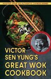 Victor Sen Yung's Great Wok Cookbook - from Hop Sing, the Chinese Cook in the Bonanza TV Series