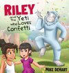 Riley and the Yeti who Loves Confetti