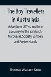 The Boy Travellers in Australasia; Adventures of Two Youths in a Journey to the Sandwich, Marquesas, Society, Samoan, and Feejee Islands