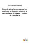 Memoria sobre las causas que han originado la situación actual de la raza indígena de México y medios de remediarla