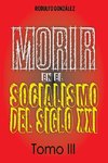 Morir en el Socialismo del Siglo XXI