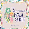 My Best Friend, Holy Spirit