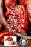 WHO PLANTS DATES, DOESN'T HARVEST DATES - Celso Salles - 2nd Edition.