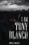 I Am Tony Blanco