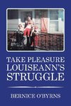 Take Pleasure Louiseann's Struggle