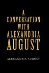 A Conversation with Alexandria August