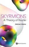 Skyrmions - A Theory of Nuclei