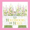 Los hollyhocks de Holly