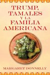 Trump, tamales y la familia americana